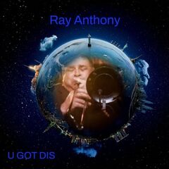 Ray Anthony – U Got Dis (2023) (ALBUM ZIP)