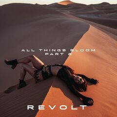 Revolt – All Things Bloom Part 2