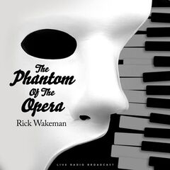 Rick Wakeman – The Phantom Of The Opera 1990 (2023) (ALBUM ZIP)