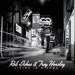 Rob Ickes &amp; Trey Hensley – Living In A Song (2023) (ALBUM ZIP)