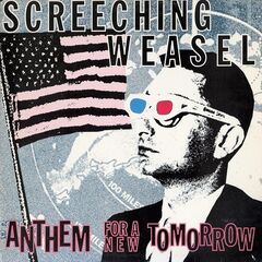 Screeching Weasel – Anthem For A New Tomorrow [30th Anniversary Re-Mix And Remaster] (2023) (ALBUM ZIP)