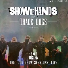 Show Of Hands – The Dog Show Sessions (2023) (ALBUM ZIP)