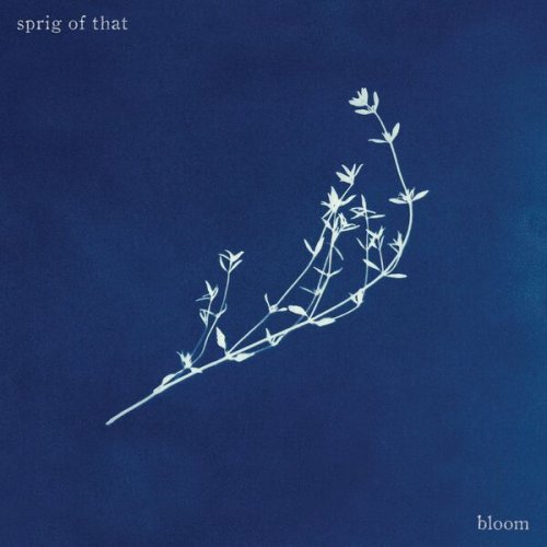 Sprig Of That – Bloom