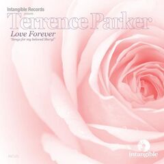 Terrence Parker – Love Forever [Songs For My Beloved Sheryl] (2023) (ALBUM ZIP)