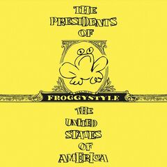 The Presidents Of The United States Of America – Froggystyle (2023) (ALBUM ZIP)