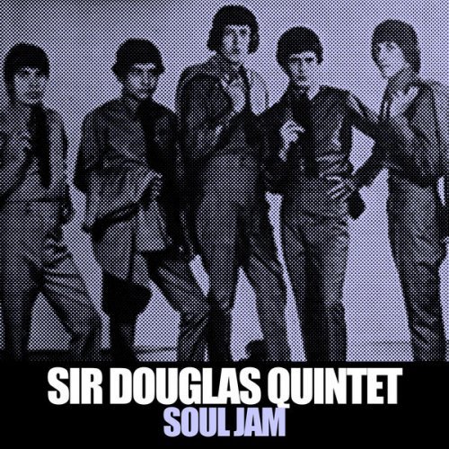 The Sir Douglas Quintet – Soul Jam The Live Hits &amp; Re-Records Collection (2023) (ALBUM ZIP)