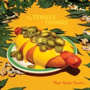 The Tender Things – That Texas Touch