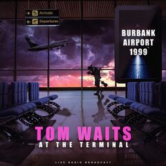 Tom Waits – At The Terminal Burbank Airport ’99