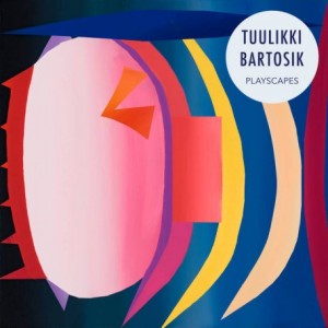 Tuulikki Bartosik – Playscapes (2023) (ALBUM ZIP)