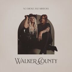 Walker County – No Smoke And Mirrors (2023) (ALBUM ZIP)