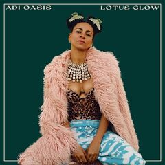 Adi Oasis – Lotus Glow (2023) (ALBUM ZIP)
