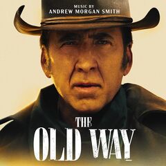 Andrew Morgan Smith – The Old Way [Original Score Soundtrack] (2023) (ALBUM ZIP)