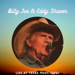 Billy Joe Shaver &amp; Eddy Shaver – Billy Joe And Eddy Shaver [Live At The Texas Music Cafe] (2023) (ALBUM ZIP)