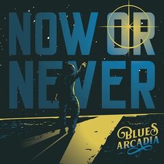 Blues Arcadia – Now Or Never (2023) (ALBUM ZIP)