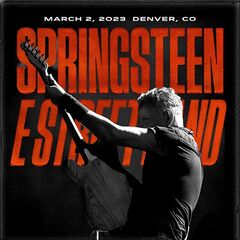 Bruce Springsteen &amp; The E Street Band – Ball Arena, Denver, Co, March 2, 2023 (2023) (ALBUM ZIP)