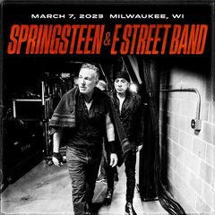 Bruce Springsteen &amp; The E Street Band – Fiserv Forum, Milwaukee, WI, March 7, 2023