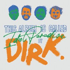 Dirk – Idiot Paradise (2023) (ALBUM ZIP)