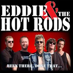 Eddie &amp; The Hot Rods – Been There Done That (2023) (ALBUM ZIP)