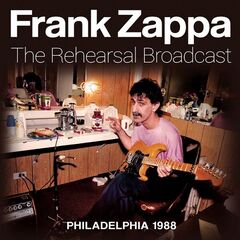 Frank Zappa – The Rehearsal Broadcast