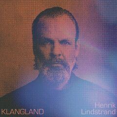 Henrik Lindstrand – Klangland (2023) (ALBUM ZIP)