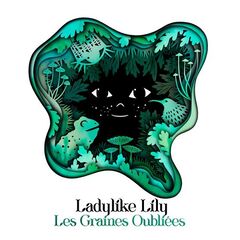 Ladylike Lily – Les Graines Oubliees (2023) (ALBUM ZIP)