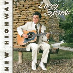Larry Sparks – New Highway Remastered
