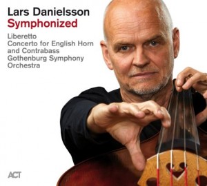 Lars Danielsson &amp; Gothenburg Symphony Orchestra – Lars Danielsson Symphonized