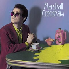 Marshall Crenshaw – Marshall Crenshaw [40th Anniversary Expanded Edition] (2023) (ALBUM ZIP)