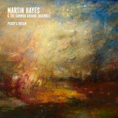 Martin Hayes &amp; The Common Ground Ensemble – Peggy’s Dream