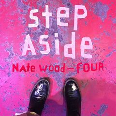 Nate Wood – Four Step Aside