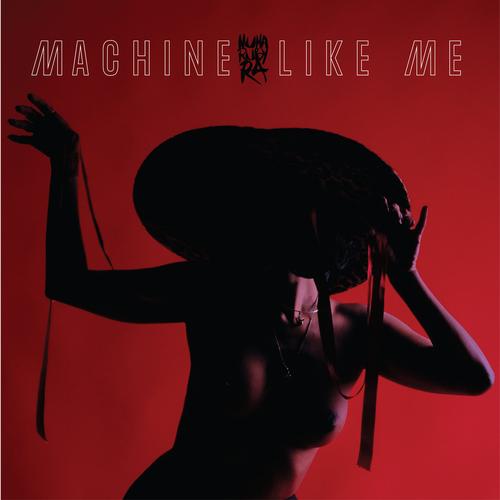 Nuha Ruby Ra – Machine Like Me (2023) (ALBUM ZIP)