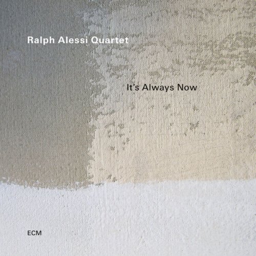 Ralph Alessi – It’s Always Now