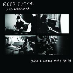 Reed Turchi &amp; His Kudzu Choir – Just A Little More Faith (2023) (ALBUM ZIP)