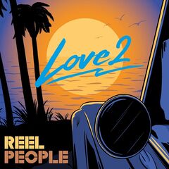Reel People – Love2 (2023) (ALBUM ZIP)