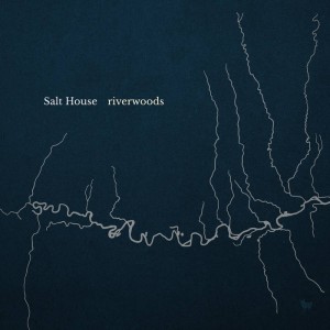 Salt House – Riverwoods (2023) (ALBUM ZIP)
