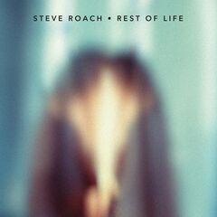 Steve Roach – Rest Of Life (2023) (ALBUM ZIP)
