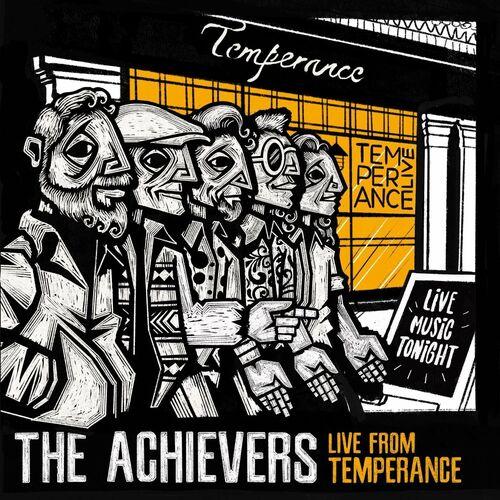 The Achievers – Live Fromtemperance