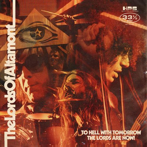 The Lords Of Altamont – To Hell With Tomorrow The Lords Are Now