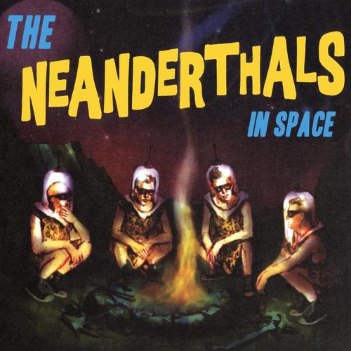 The Neanderthals – Neanderthals In Space (2023) (ALBUM ZIP)