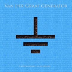Van Der Graaf Generator – A Grounding In Numbers Remastered