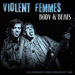 Violent Femmes – Body And Beats Live 1985 (2023) (ALBUM ZIP)