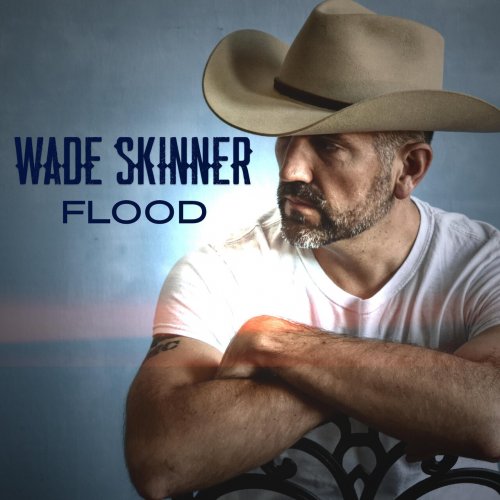 Wade Skinner – Flood (2023) (ALBUM ZIP)