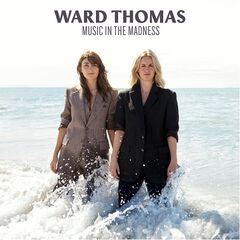Ward Thomas – Music In The Madness