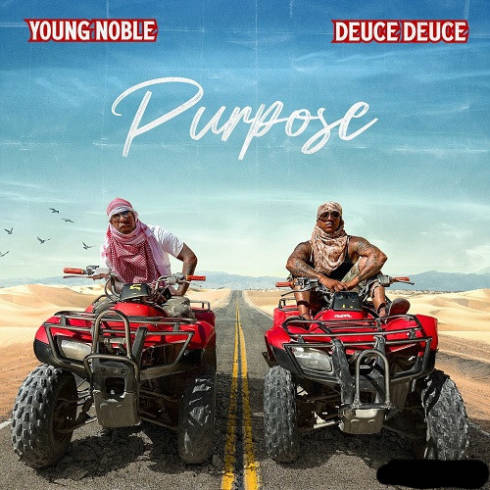 Young Noble &amp; Deuce Deuce – Purpose
