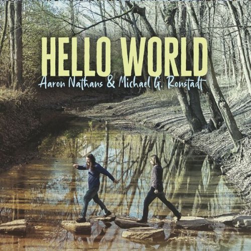 Aaron Nathans &amp; Michael G. Ronstadt – Hello World (2023) (ALBUM ZIP)