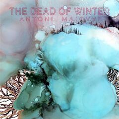 Antoni Maiovvi – The Dead Of Winter (2023) (ALBUM ZIP)