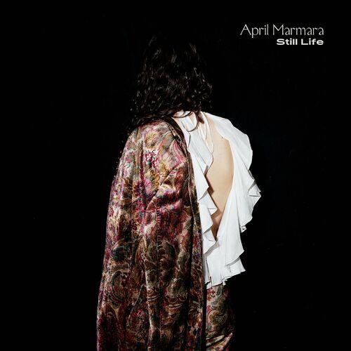 April Marmara – Still Life (2023) (ALBUM ZIP)