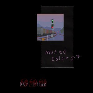 Ben Sloan – Muted Colors