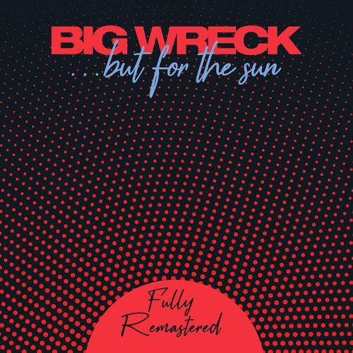 Big Wreck – But For The Sun Remastered (2023) (ALBUM ZIP)