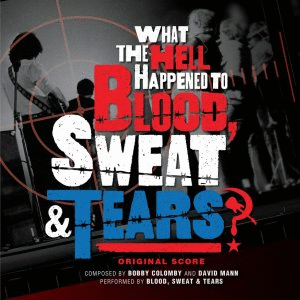 Blood, Sweat &amp; Tears – What The Hell Happened To Blood, Sweat And Tears (2023) (ALBUM ZIP)